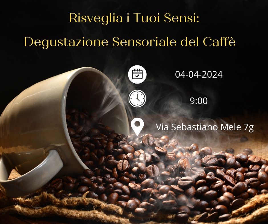 Seminario Informativo - Risveglia i Tuoi Sensi: Degustazione Sensoriale del Caffè